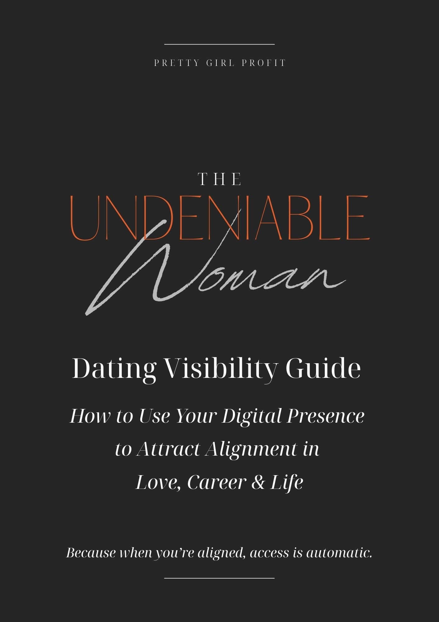 The Undeniable Woman™ Dating Visibility Guide