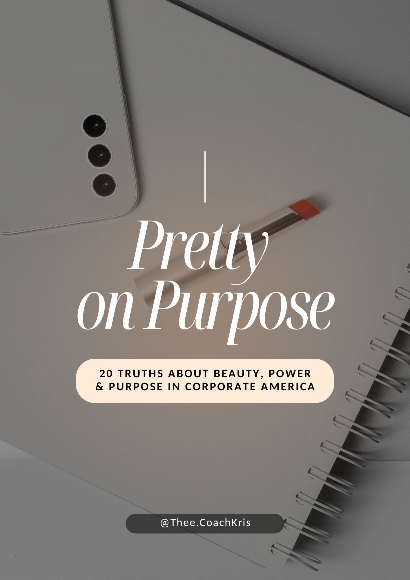Pretty on Purpose: 20 Truths About Beauty, Power & Purpose in Corporate America